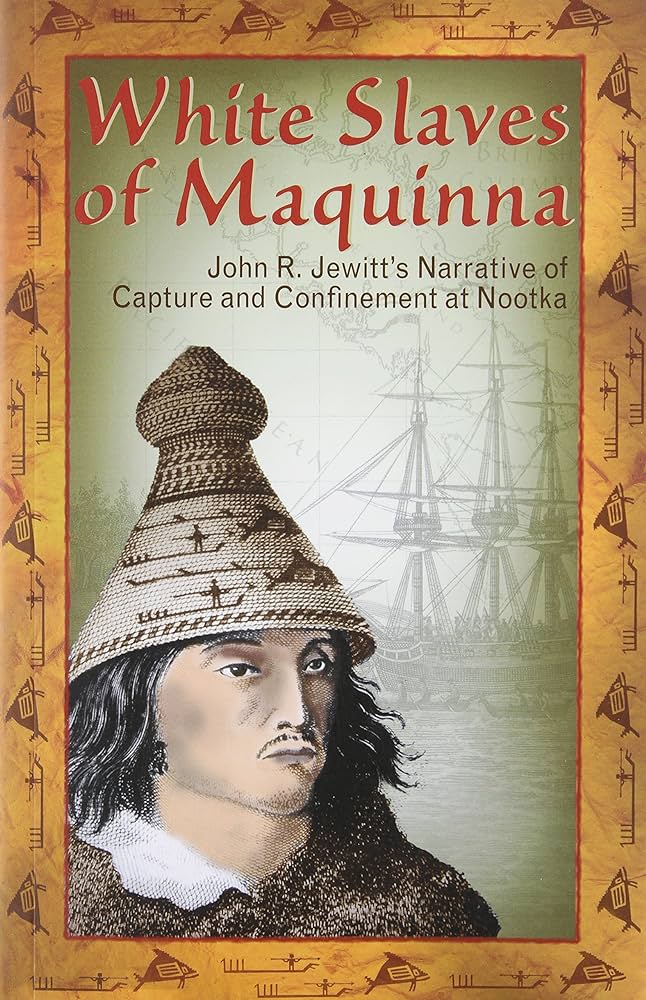White Slaves Of Maquinna Book - White Slaves Of Maquinna Book -  - House of Himwitsa Native Art Gallery and Gifts