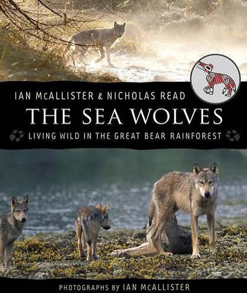 The Sea Wolves Book Living Wild In The Great Bear Rainforest - The Sea Wolves Book Living Wild In The Great Bear Rainforest -  - House of Himwitsa Native Art Gallery and Gifts