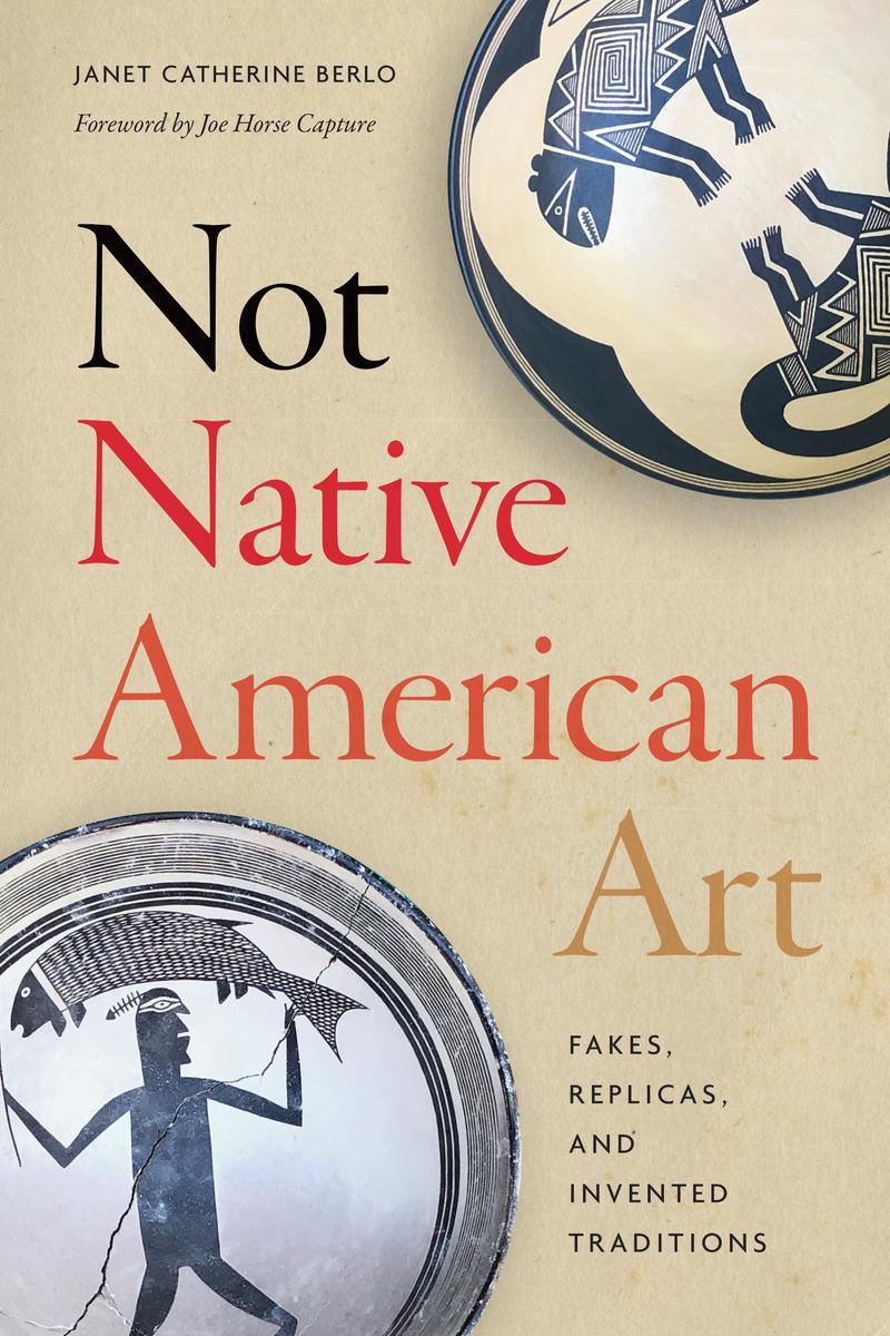 Not Native American : Art Fakes, Replicas, and Invented Traditions -  - Book - House of Himwitsa Art Gallery