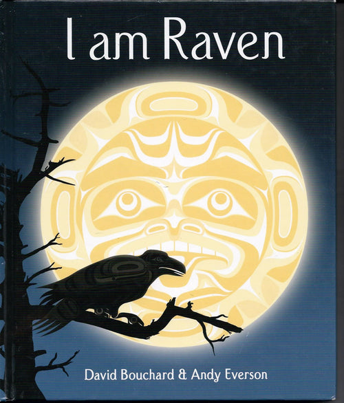 I Am Raven David Bouchard Book - I Am Raven David Bouchard Book -  - House of Himwitsa Native Art Gallery and Gifts