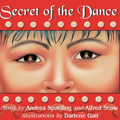 Secret of the Dance Andrea Spalding and Alfred Scow -  - Book - House of Himwitsa Art Gallery