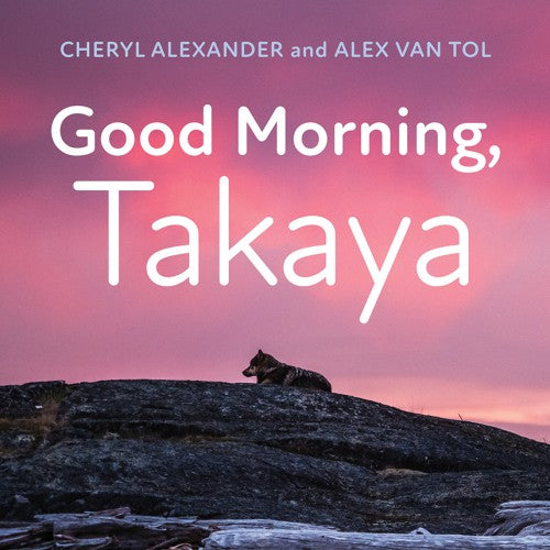 Good Morning Takaya - Good Morning Takaya -  - House of Himwitsa Native Art Gallery and Gifts
