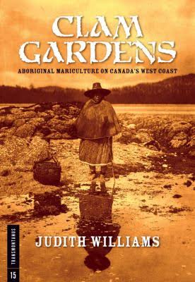 Clam Gardens: Aboriginal Mariculture on Canada's West Coast - New Star Books Ltd. - Book - House of Himwitsa Art Gallery