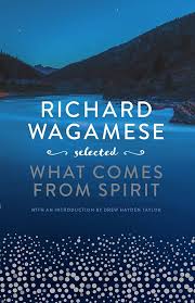 Book What Comes From The Spirit Richard Wagamese
